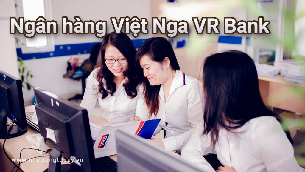 Ngân Hàng Liên Đoàn Việt Nga VR Bank Nha Trang