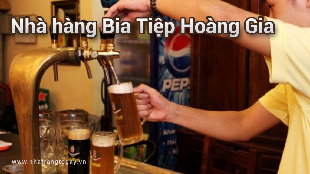 Nhà hàng bia Tiệp Hoàng Gia Nha Trang