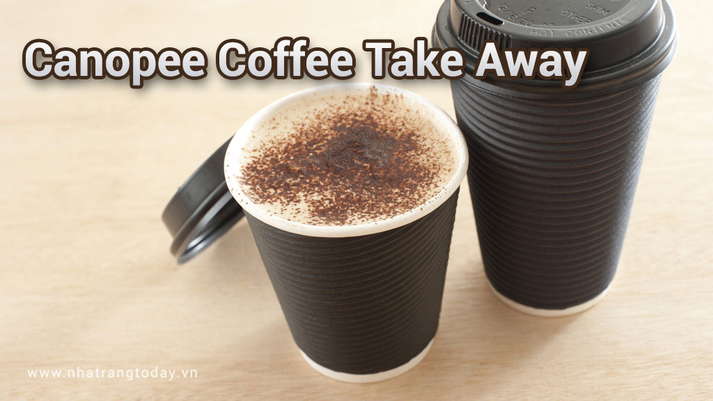Canopee coffee take away Nha Trang