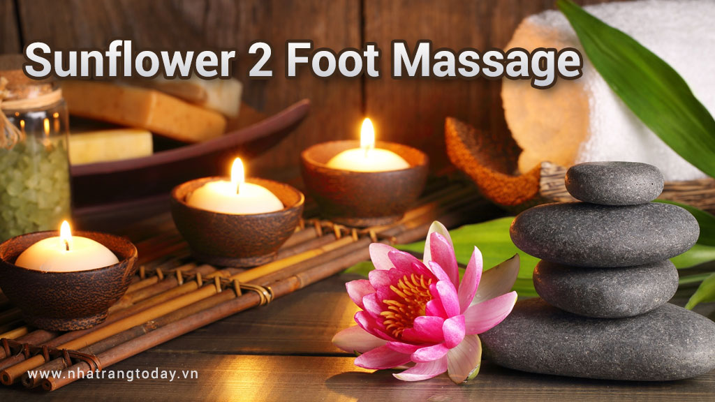 SUNFLOWER 2 FOOT MASSAGE – MASSAGE CHÂN NHA TRANG