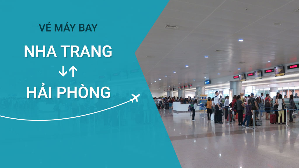 Vé Máy Bay Khứ Hồi Nha Trang - Hải Phòng